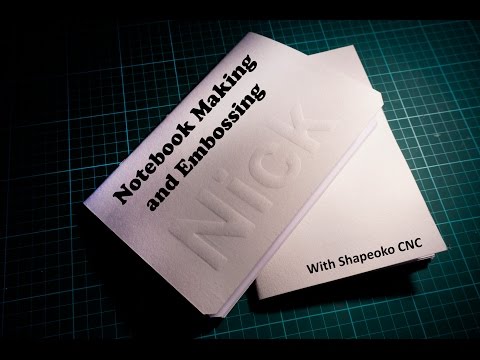 Notebook Making and Embossing (Shapeoko 2)