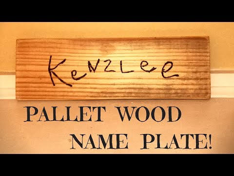 Pallet Wood Name Plate   Pallet Upcycle Challenge 2017