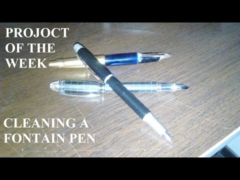 Project of the Week: Cleaning a fountain pen (HOW TO)