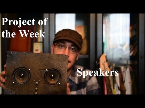 Project of the Week: Speakers (HOW TO) Part 1