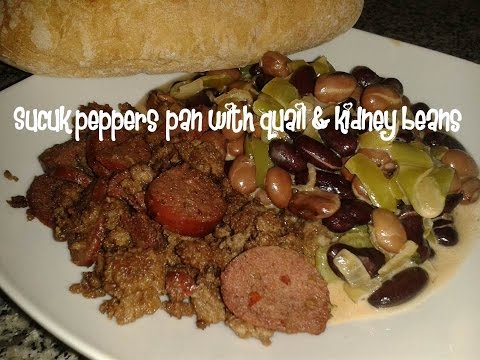 Sucuk peppers pan with quail &amp;amp; kidney beans recipe
