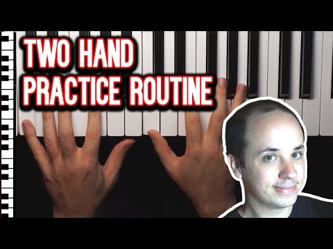 The Easy Two Handed Piano Playing Practice Routine