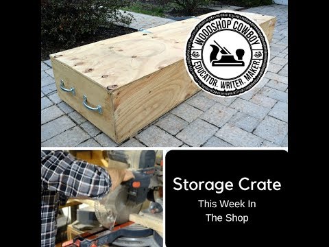 This Week in the Shop: Storage Crate