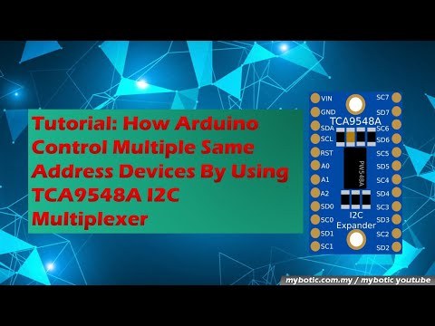 Tutorial: How Arduino Control Multiple Same Address Devices by using TCA9548A I2C Multiplexer