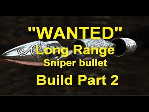 WANTED Long Range Sniper Bullet Build Part 2