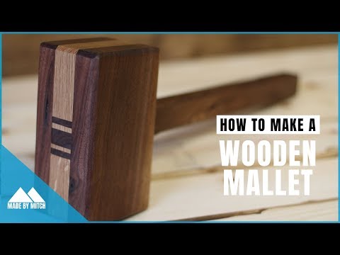 What I learned making a Wooden Mallet | How to