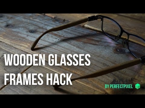 Wooden Glasses Frames Hack - Build Log #1