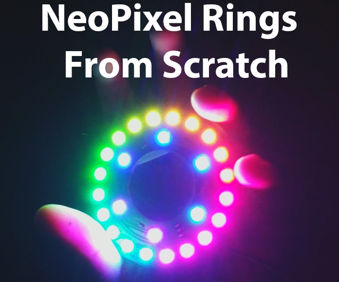 Custom NeoPixel Rings From Scratch! 