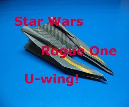 How to Fold an Origami Star Wars U-wing From Rogue One