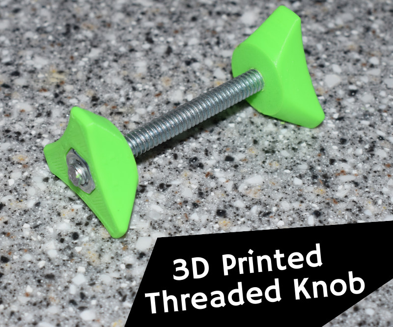 How to Make a 3D Printed Threaded Knob