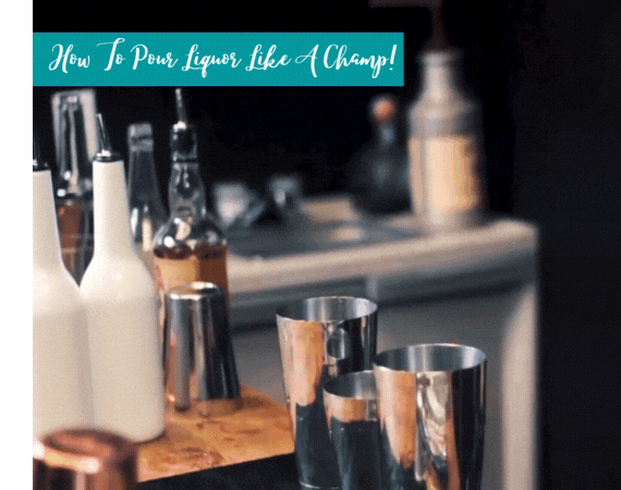 How to Pour Liquor Like a Champ!!
