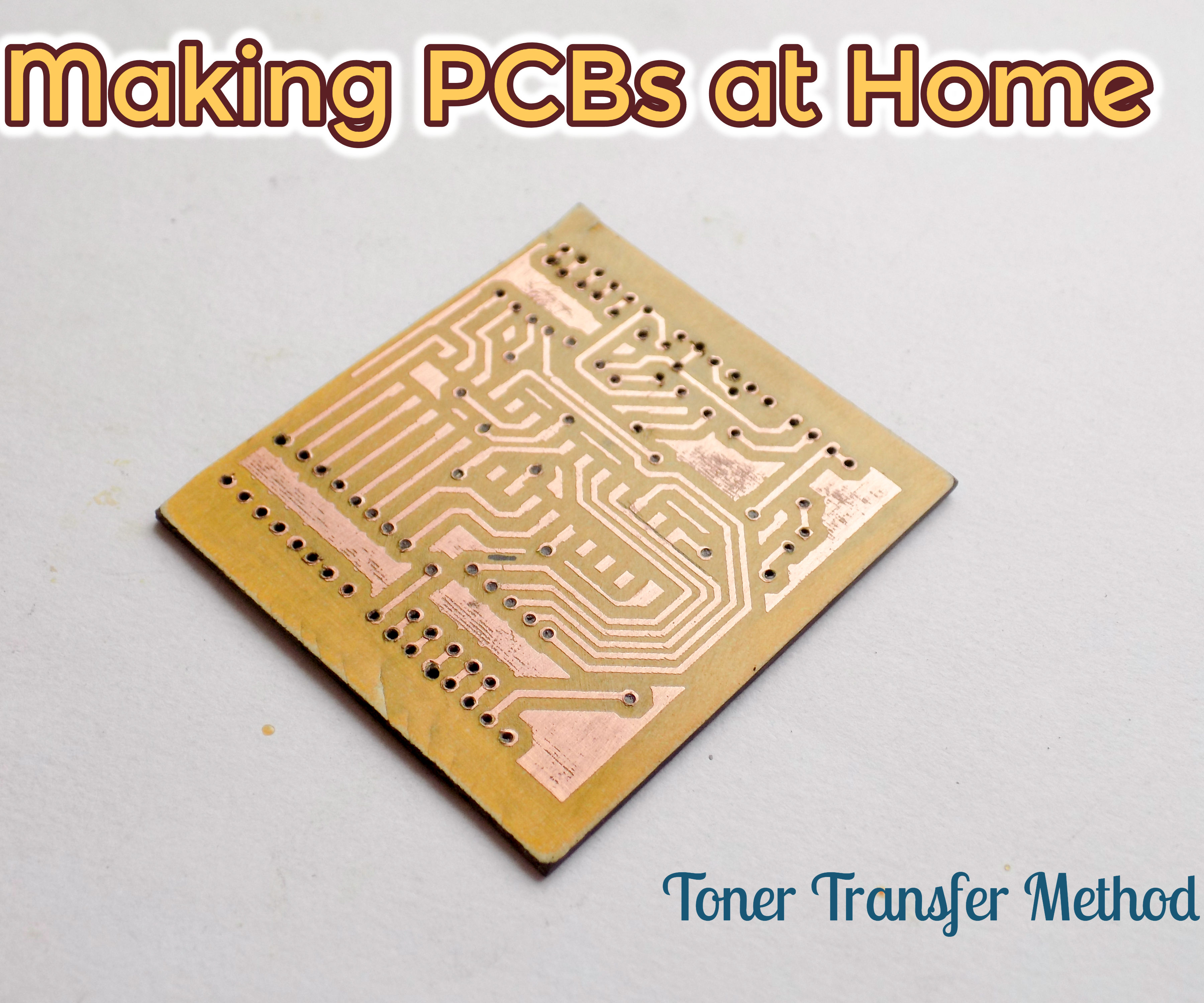 Making PCBs at Home (Toner Transfer Method)