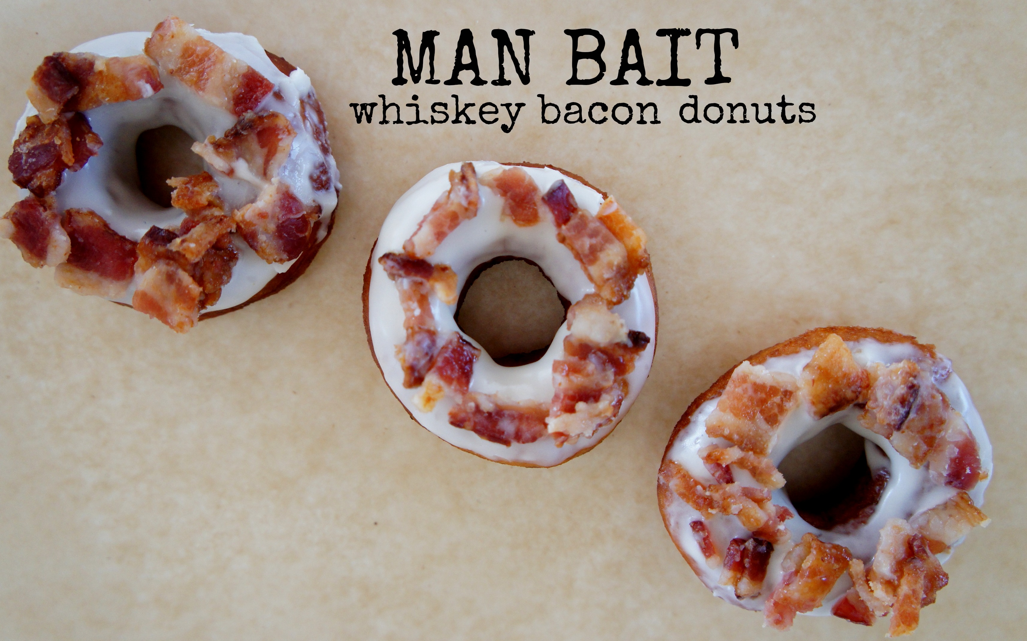 MAN BAIT- Whiskey Bacon Donuts