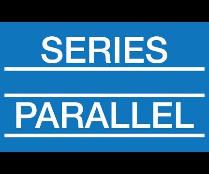 Series and Parallel Circuits (Interactive!)