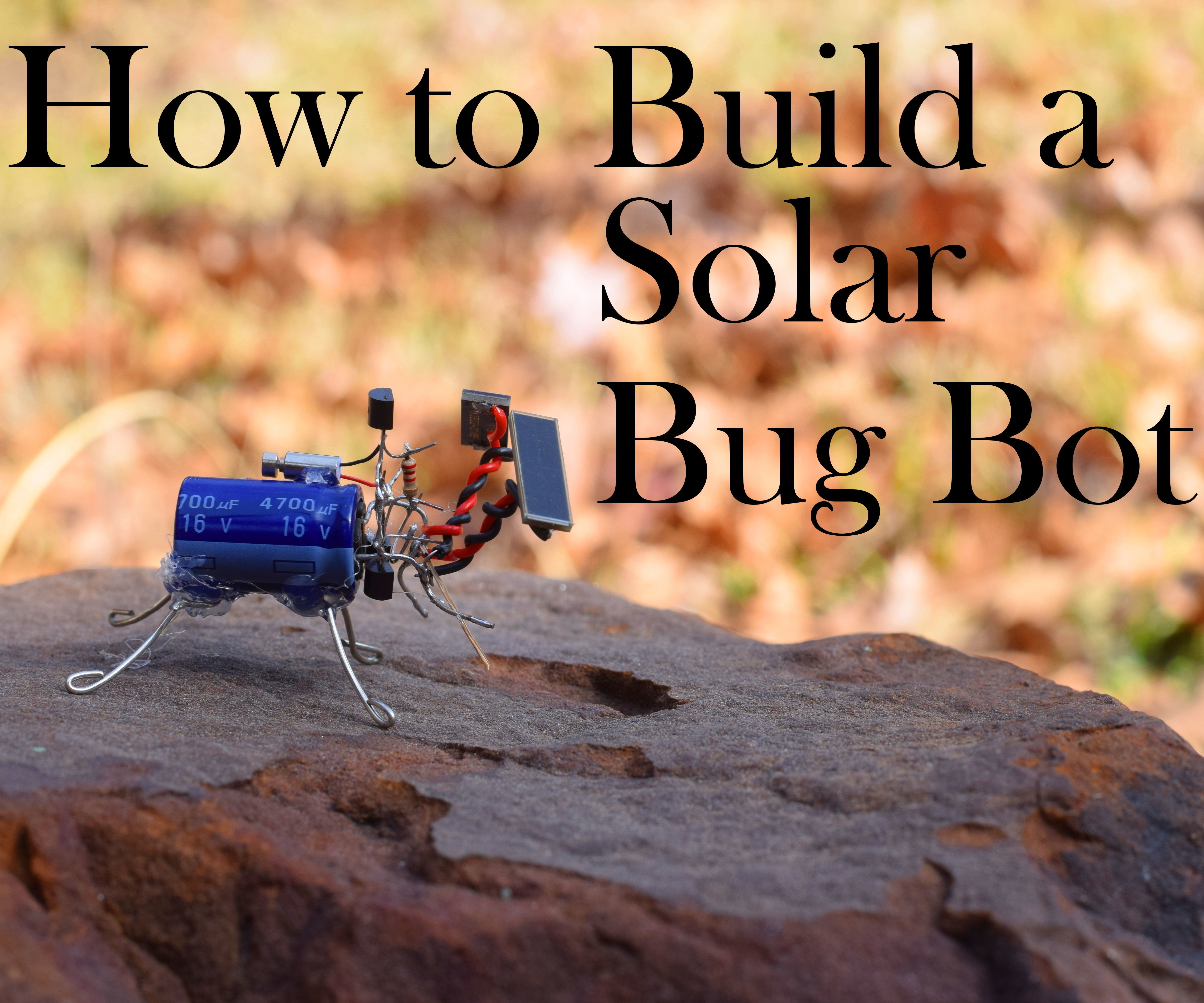 Make a Solar Powered Bug Robot