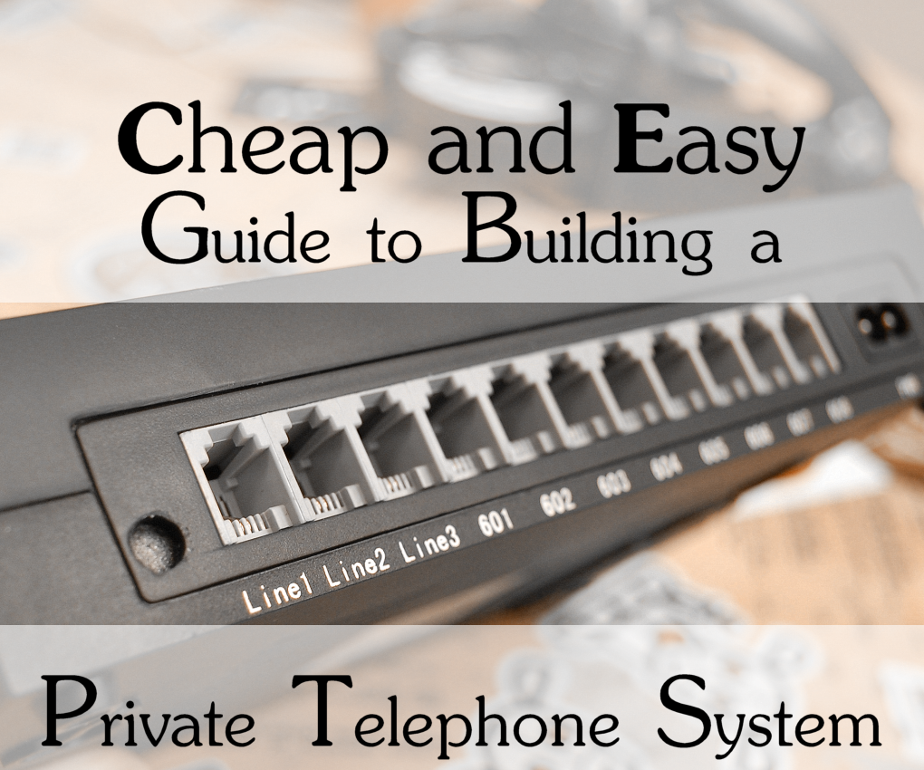 Cheap and Easy Guide to Building a Private Telephone System