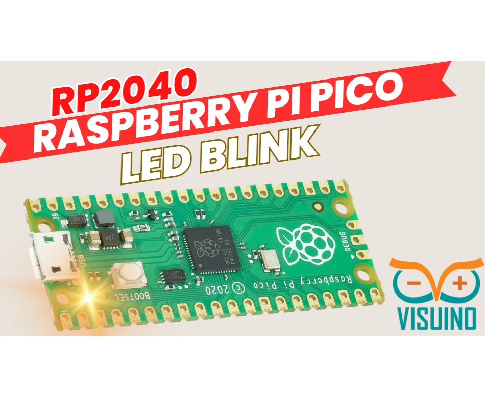 RP2040 Raspberry Pi Pico LED Blink Using Visuino