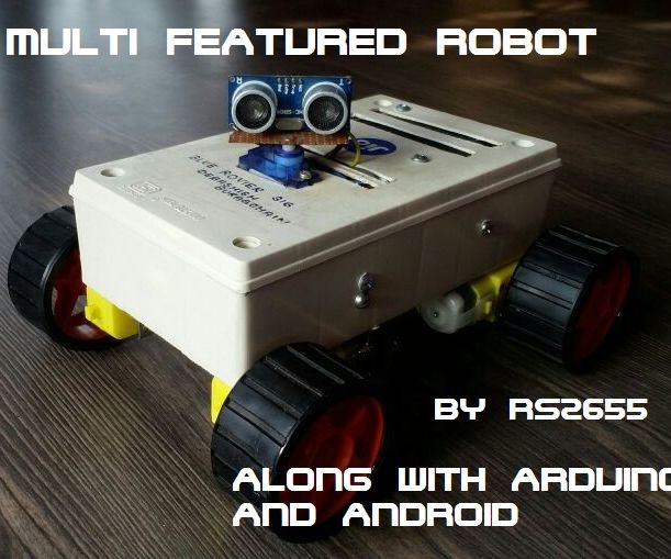 DIY Multi Featured Robot With Arduino