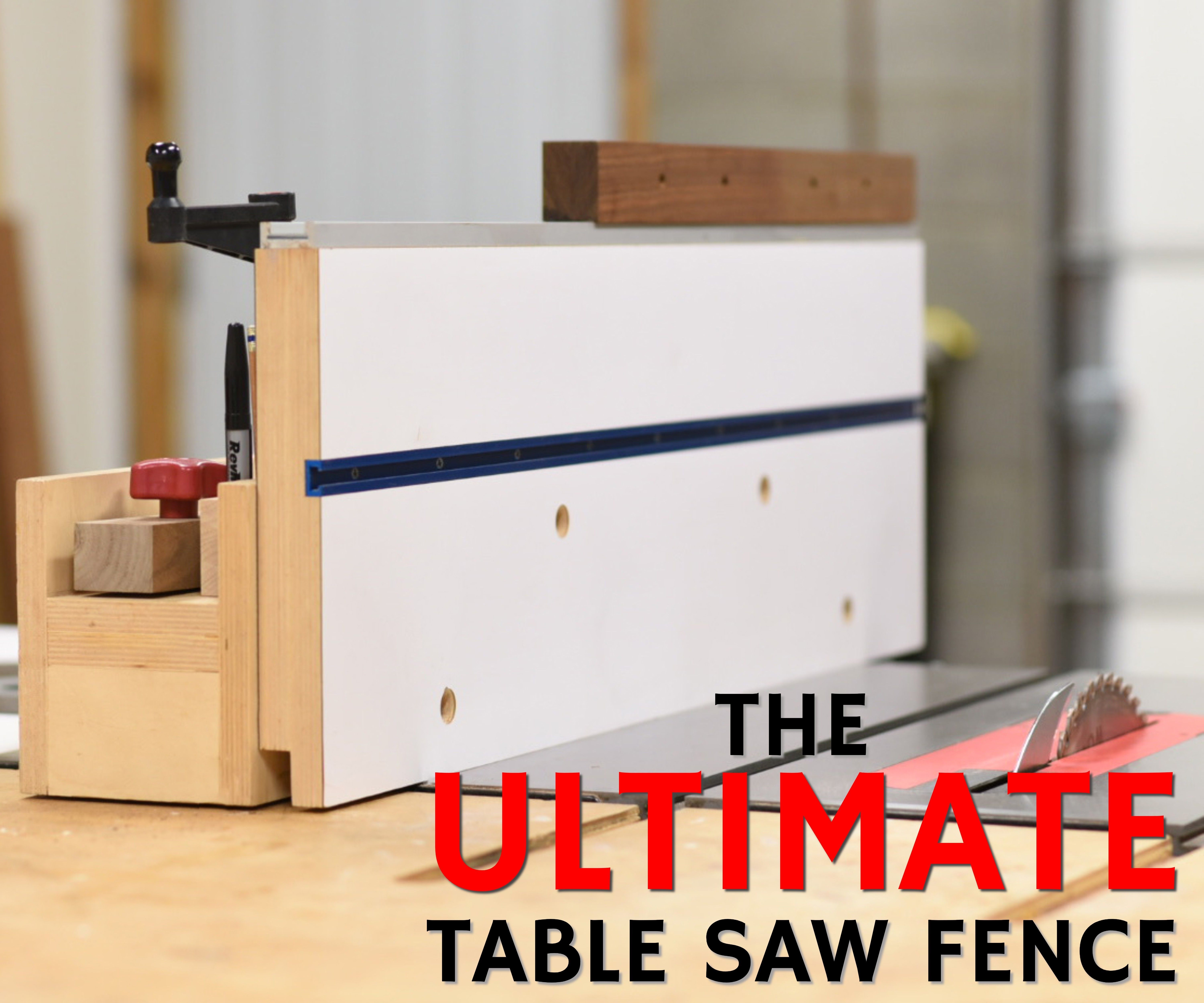 My Ultimate Table Saw Fence