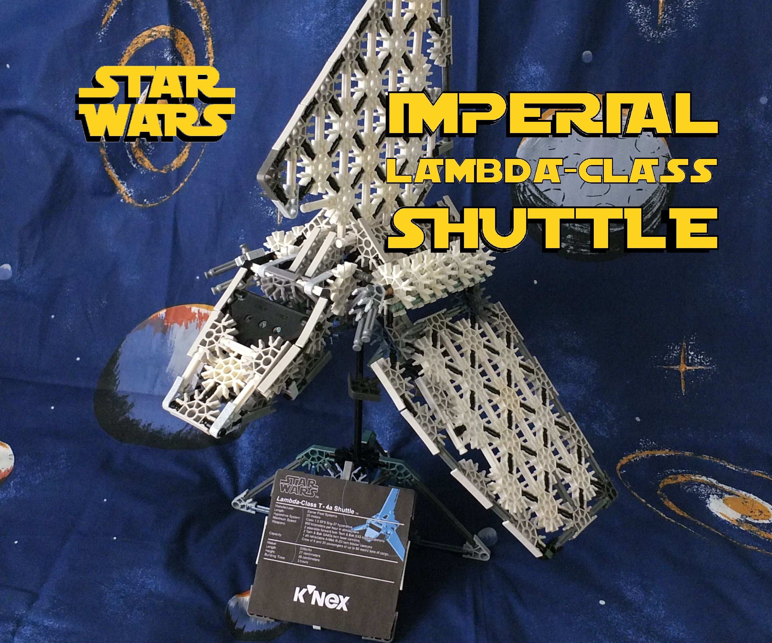 K'NEX Star Wars Lambda-Class Shuttle