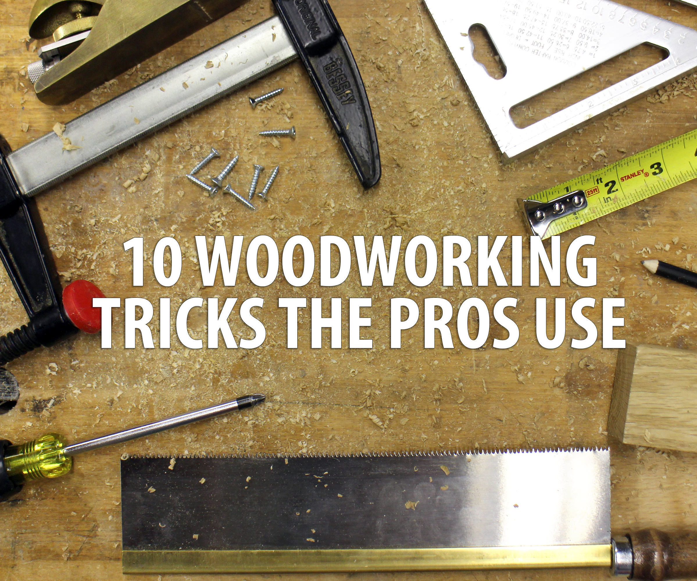 10 Woodworking Tricks the Pros Use